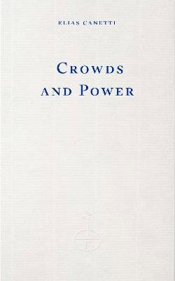 Elias Canetti : Crowds and Power