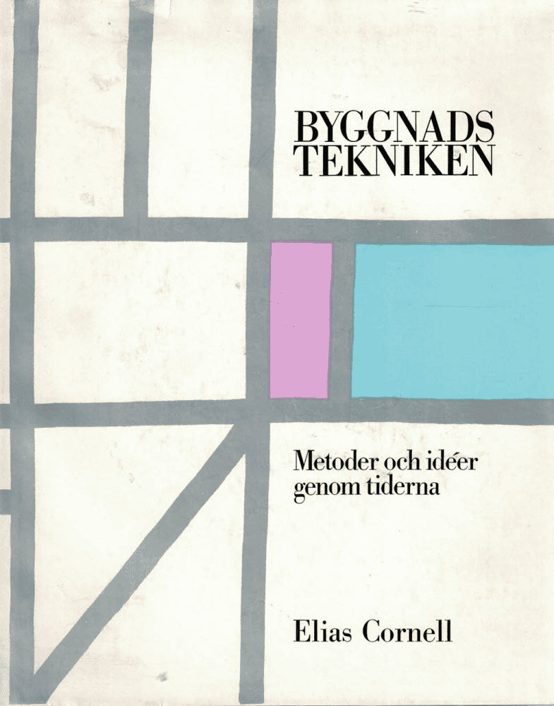 Elias Cornell : Byggnadstekniken