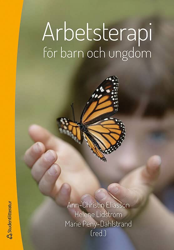 Eliasson, Ann-Christin ; Lidström, Helene ; Peny-Dahlstrand, Marie [red.] : Arbetsterapi för barn och ungdom