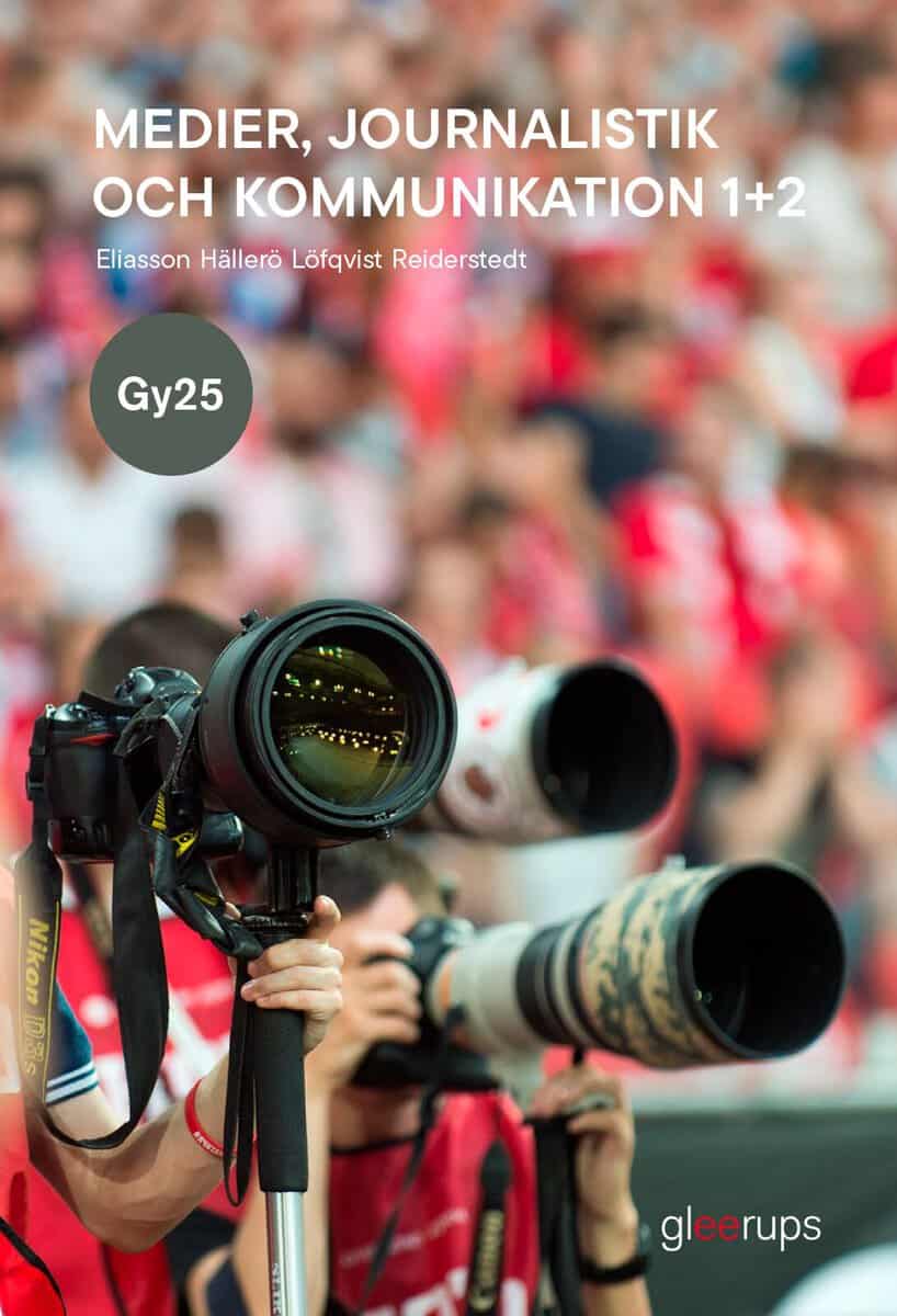 Eliasson, Charlotte ; Reiderstedt, Matilda ; Löfqvist, Urban ; Hällerö, Mattias : Medier, journalistik & kommunikation 1–2, bok, Gy25