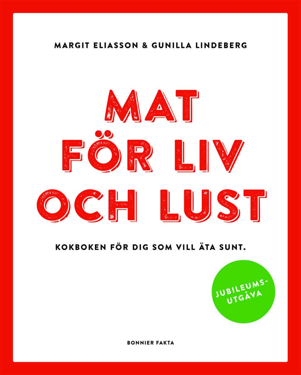Eliasson, Margit ; Lindeberg, Gunilla : Mat för liv och lust