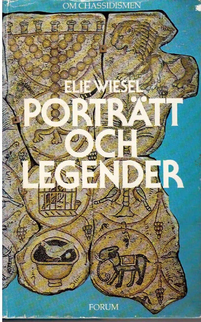 Elie Wiesel : Porträtt och legender. Om Chassidismen