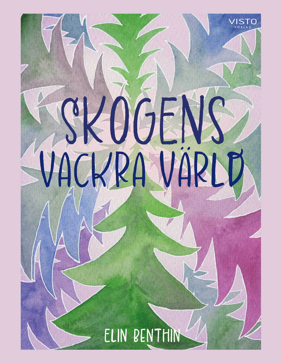 Elin Benthin : Skogens vackra värld