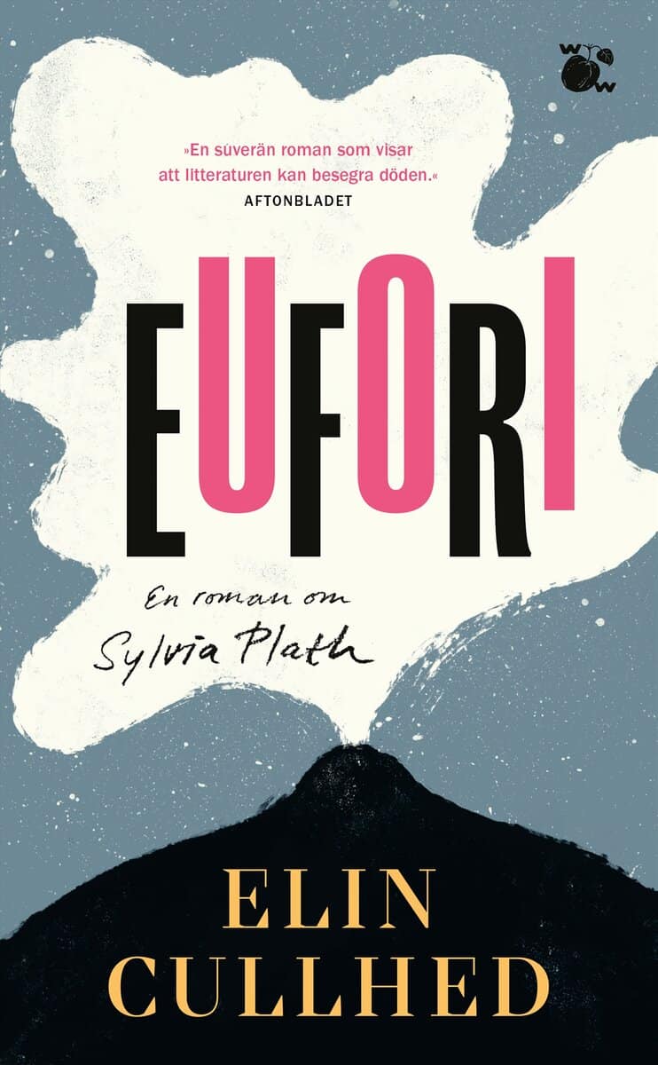 Elin Cullhed : Eufori : en roman om Sylvia Plath