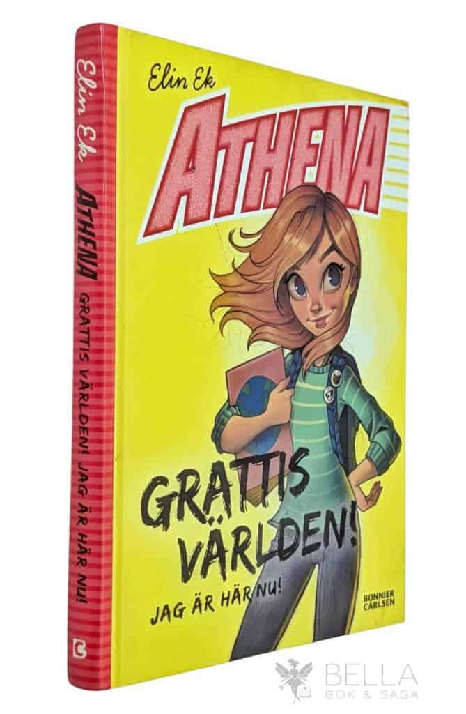 Elin Ek : Grattis världen! Jag är här nu! - Athena - Bok 1