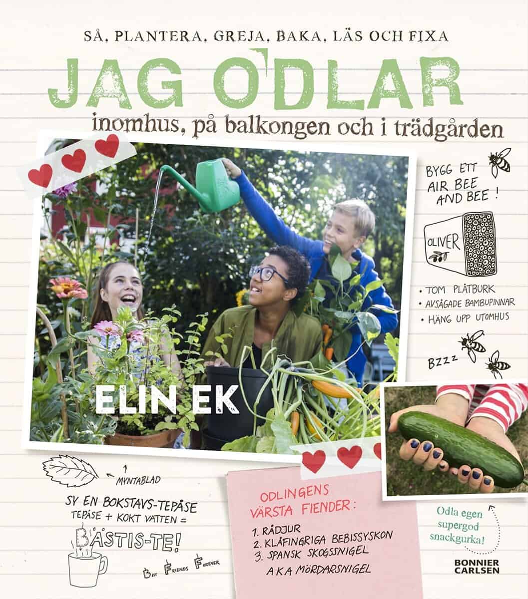 Elin Ek : Jag odlar : inomhus, på balkongen och i trädgården