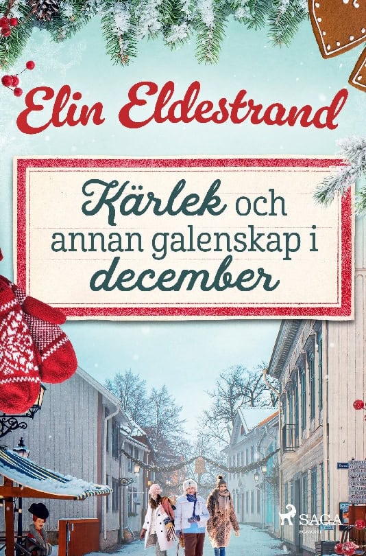 Elin Eldestrand : Kärlek och annan galenskap i december