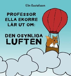 Elin Gustafsson : Professor Ella Ekorre lär ut om