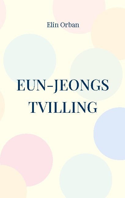 Elin Orban : Eun-Jeongs tvilling