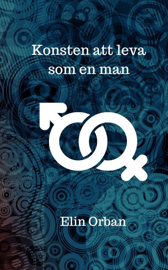 Elin Orban : Konsten att leva som en man