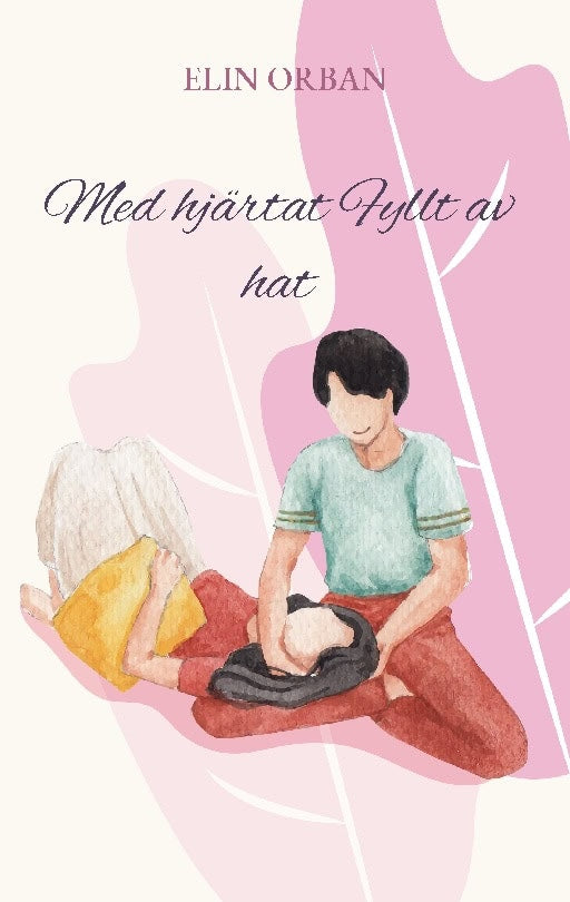 Elin Orban : Med hjärtat fyllt av hat