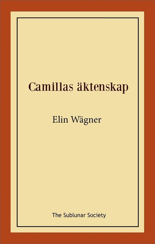 Elin Wägner : Camillas äktenskap