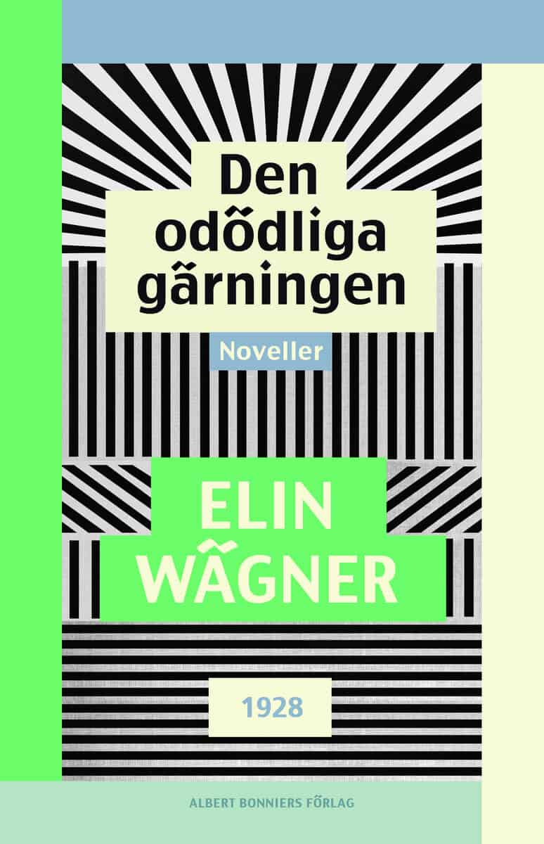 Elin Wägner : Den odödliga gärningen : noveller