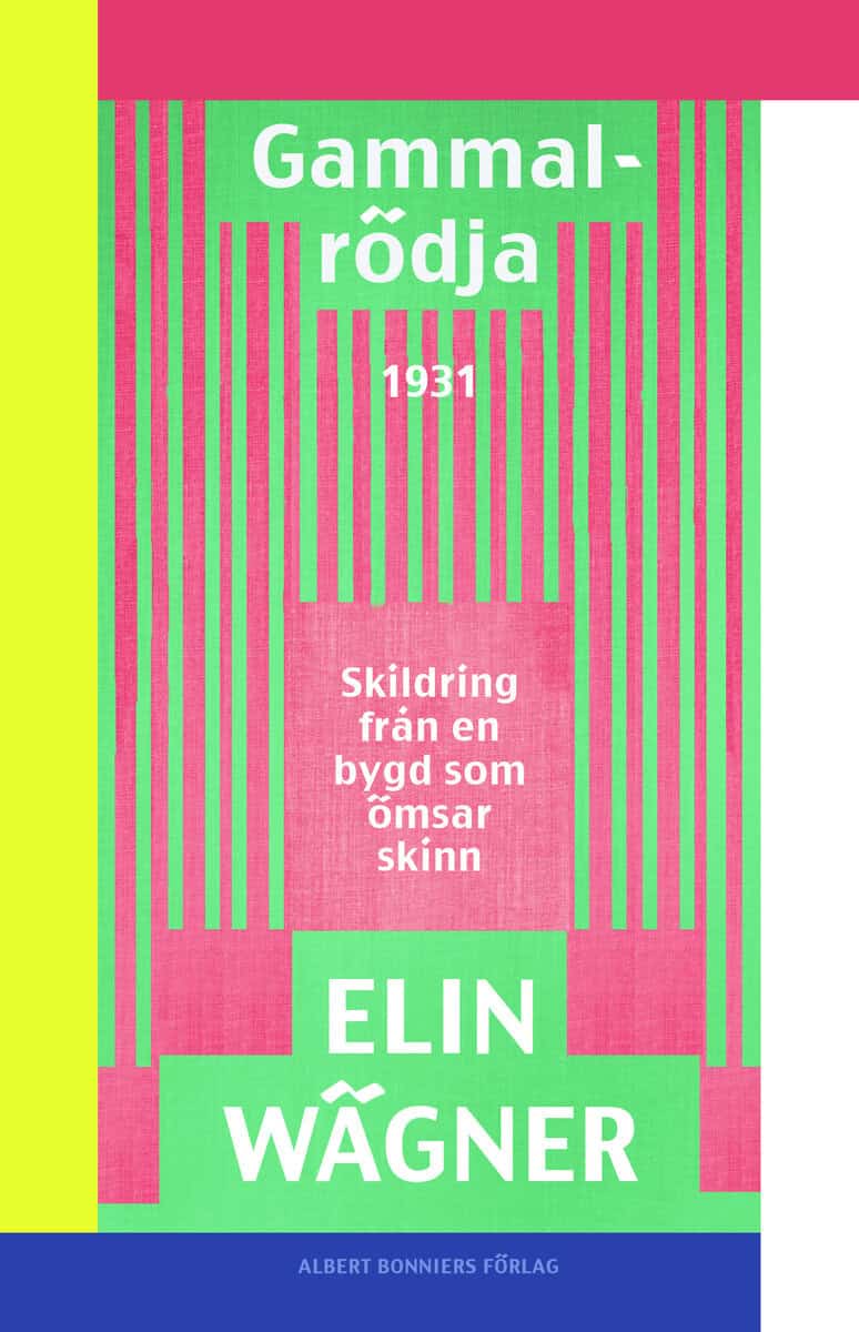 Elin Wägner : Gammalrödja : skildring från en bygd som ömsar skinn