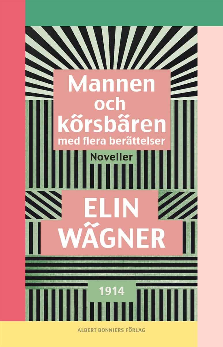 Elin Wägner : Mannen och körsbären med flera berättelser : noveller