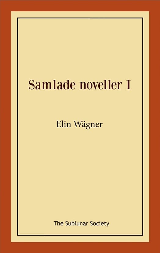 Elin Wägner : Samlade noveller I