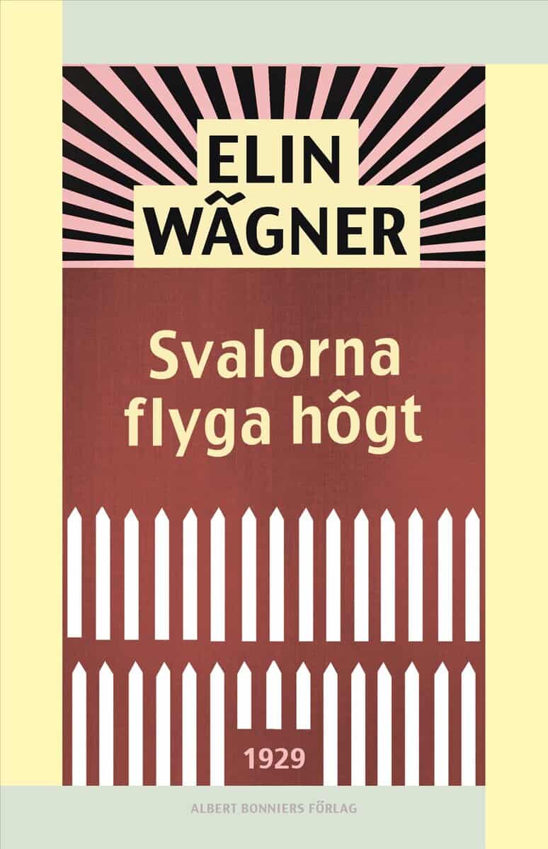 Elin Wägner : Svalorna flyga högt