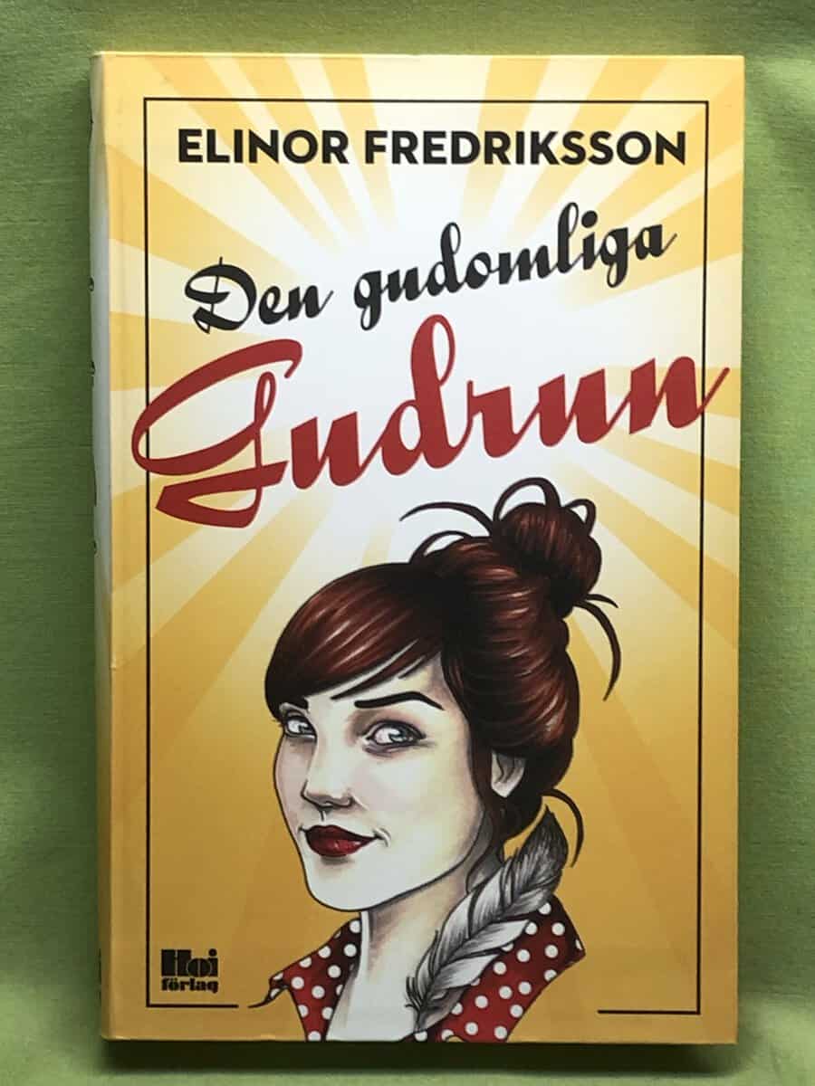 Elinor Fredriksson : Den gudomliga Gudrun