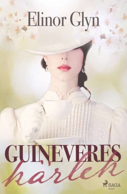 Elinor Glyn : Guineveres kärlek
