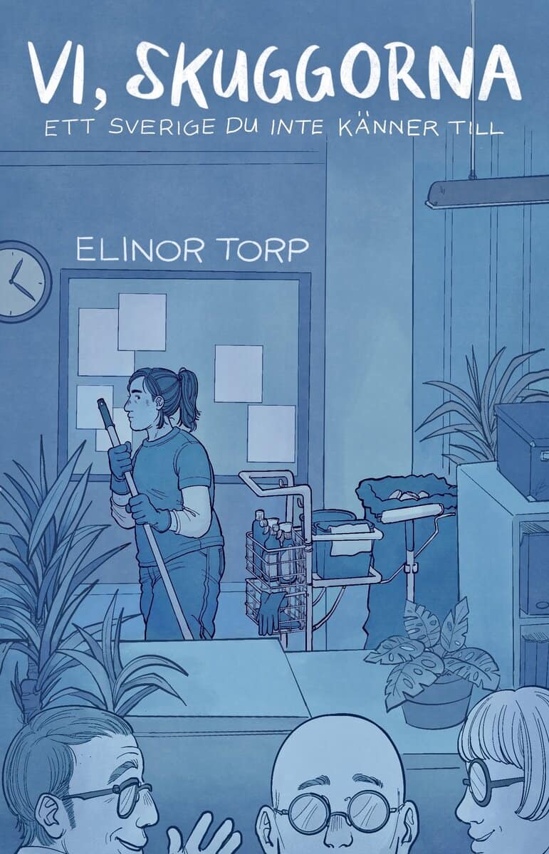 Elinor Torp : Vi, skuggorna : ett Sverige du inte känner till