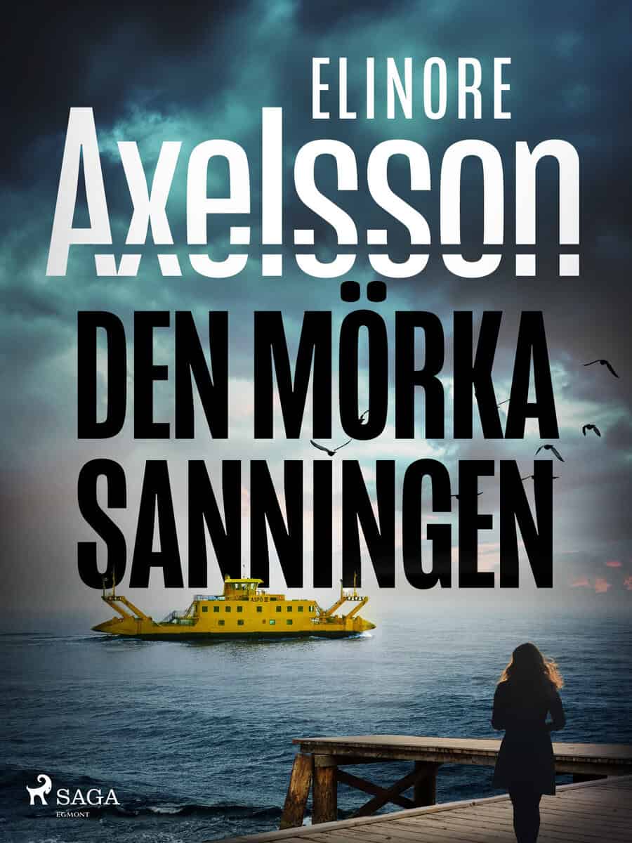 Elinore Axelsson : Den mörka sanningen