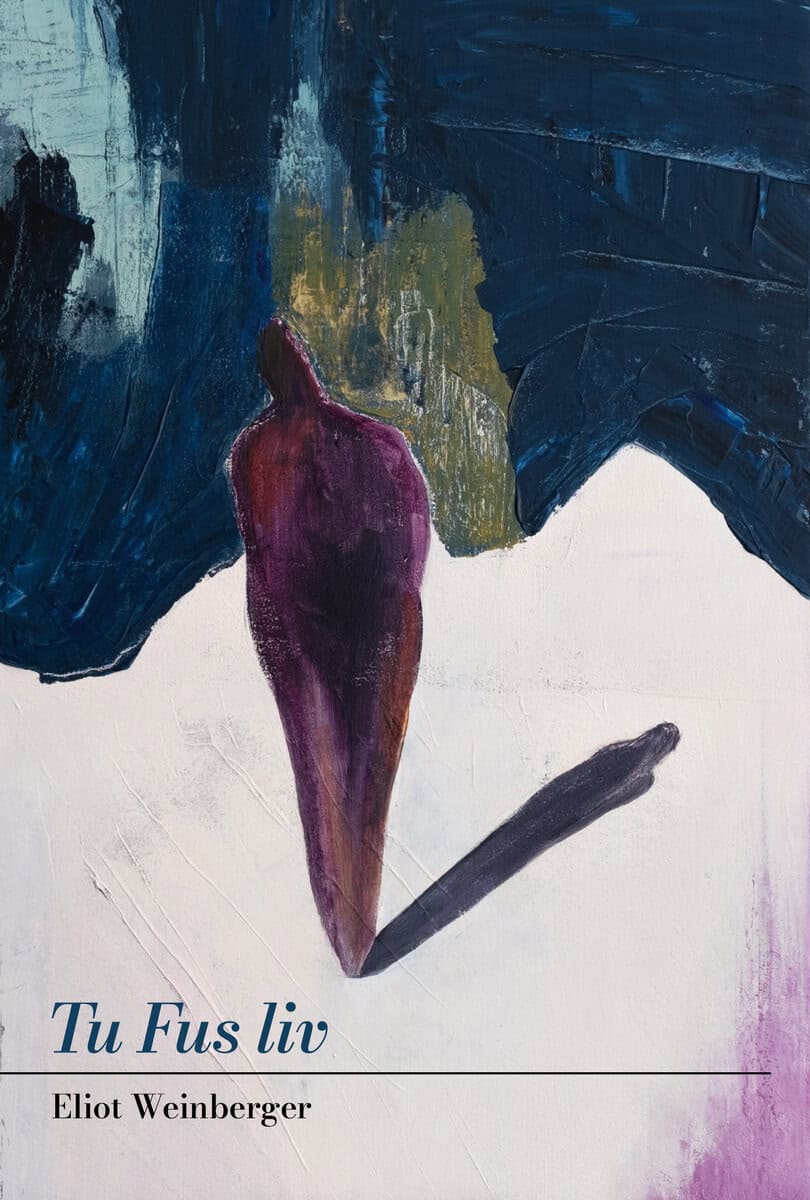 Eliot Weinberger : Tu Fus liv
