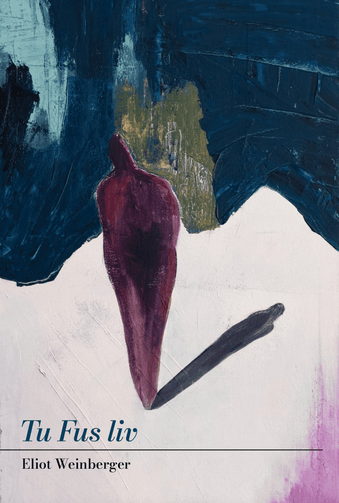 Eliot Weinberger : Tu Fus liv