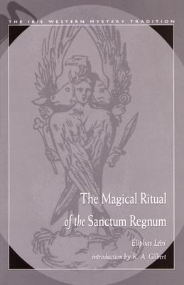 Eliphas Levi : The Magical Ritual of the Sanctum Regnum