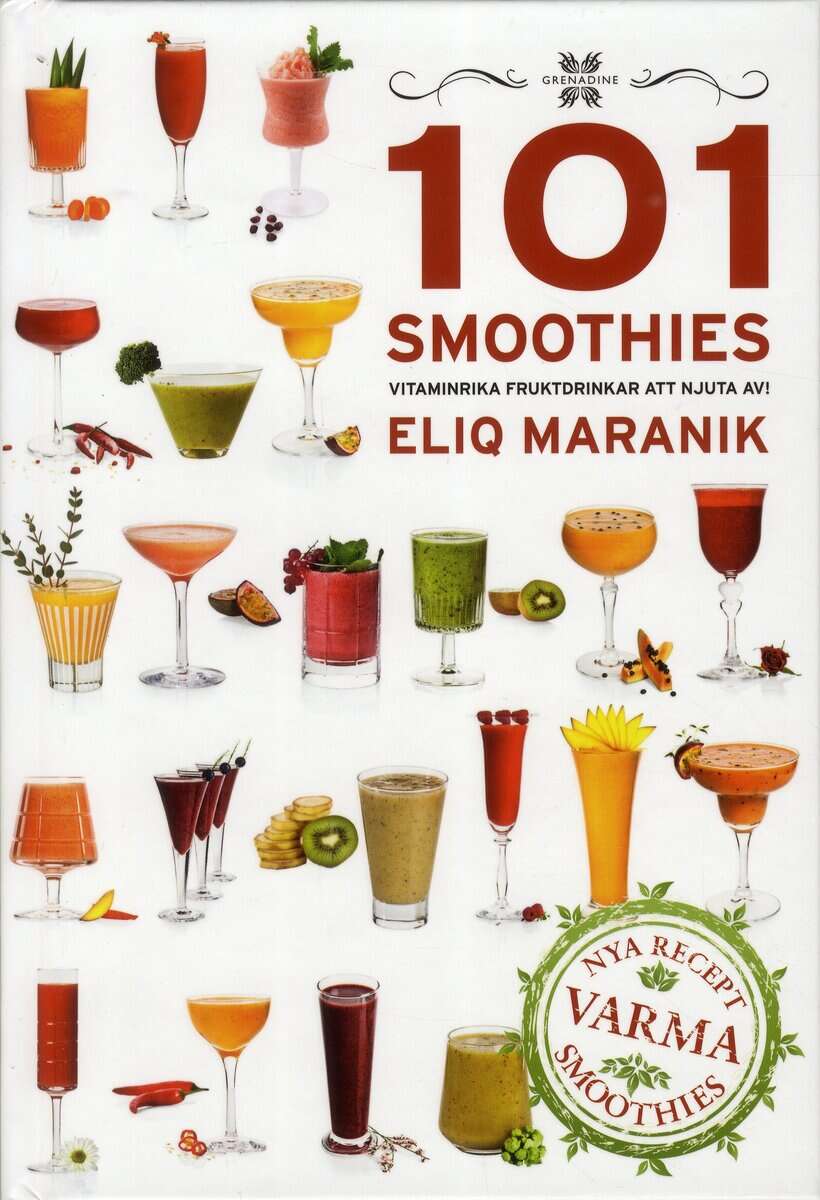 Eliq Maranik : 101 Smoothies - vitaminrika fruktdrinkar att njuta av
