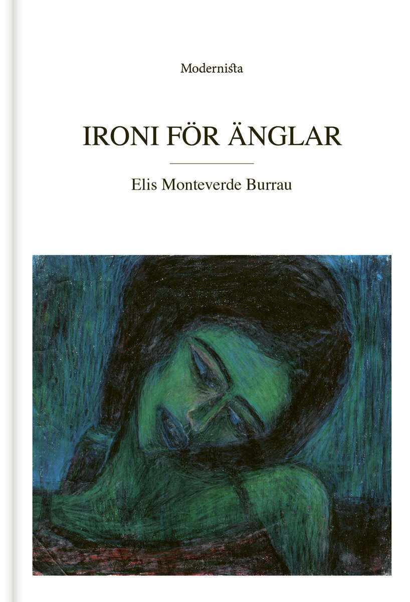Elis Monteverde Burrau : Ironi för änglar : texter & dikter det är samma sak