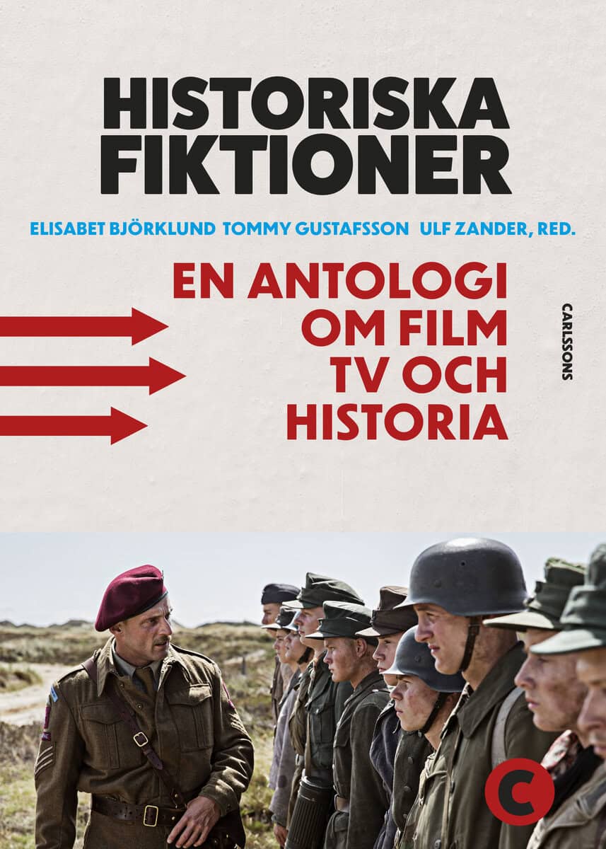 Björklund, Elisabet ; Gustafsson, Tommy ; Zander, Ulf [red.] : Historiska fiktioner
