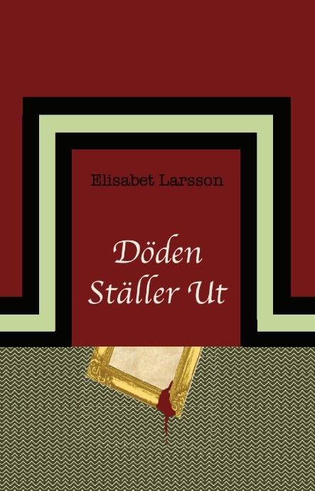 Elisabet Larsson : Döden ställer ut