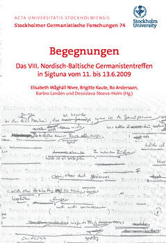 Wåghäll Nivre, Elisabeth ; Ackermann, Constanze : Begegnungen : Das VIII. Nordisch-Baltische Germanistentreffen in Sigtuna vom 11. bis 13.6 2009
