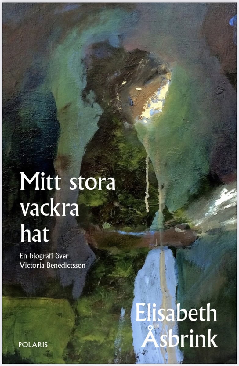 Elisabeth Åsbrink : Mitt stora vackra hat : en biografi över Victoria Benedictsson
