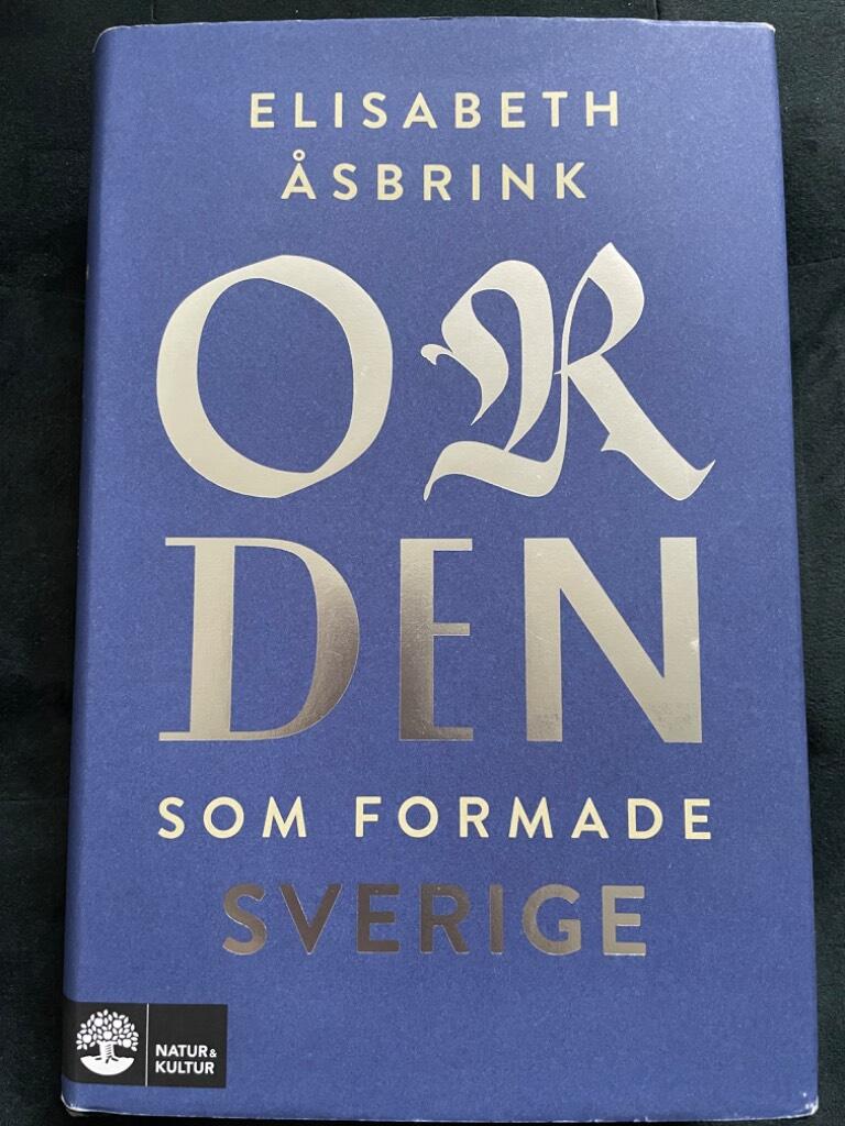 Elisabeth Åsbrink : Orden som formade Sverige