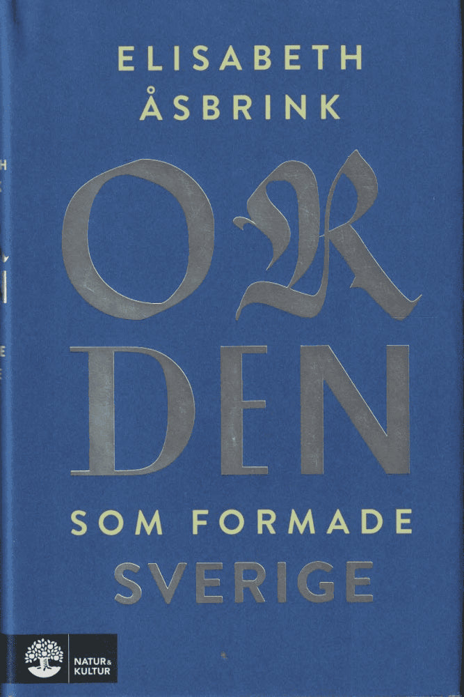 Elisabeth Åsbrink : Orden som formade Sverige