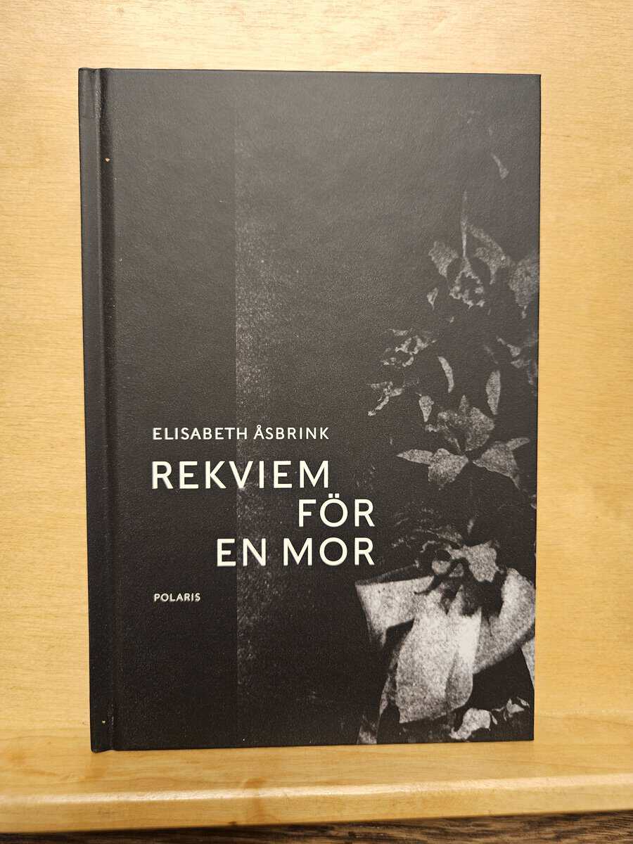 Elisabeth Åsbrink : Rekviem för en mor