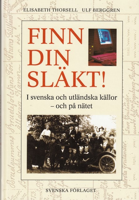 THORSELL, ELISABETH   BERGGREN, ULF. : Finn din släkt I svenska och utländska källor- och på nätet