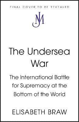 Elisabeth Braw : The Undersea War