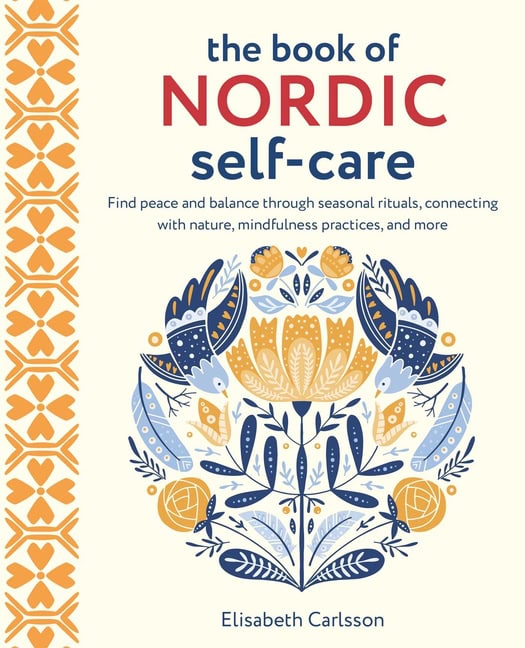 Elisabeth Carlsson : The Book Of Nordic Self-Care