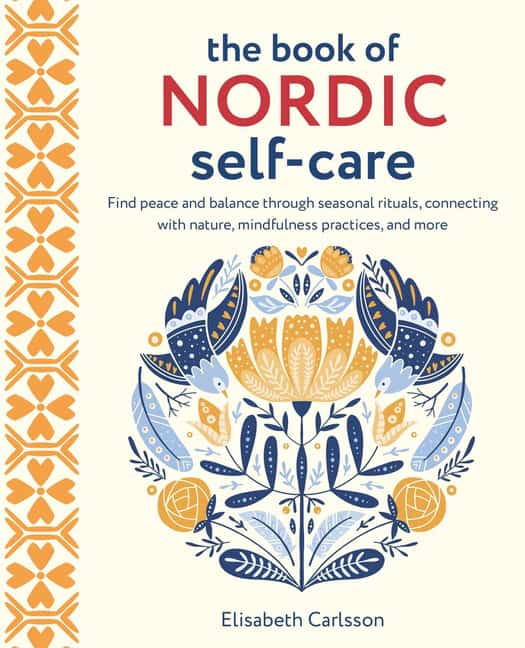 Elisabeth Carlsson : The Book Of Nordic Self-Care