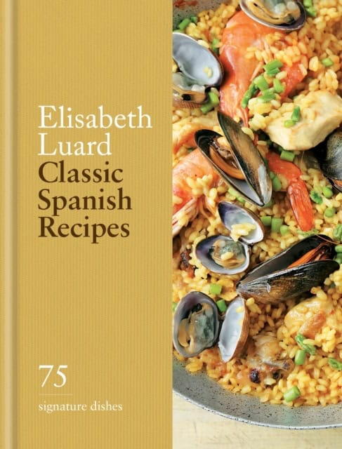 Elisabeth Luard : Classic Spanish Recipes