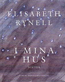 Elisabeth Rynell : I mina hus