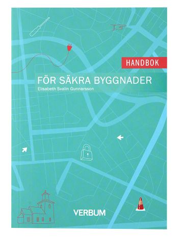 Elisabeth Svalin Gunnarsson : Handbok för säkra byggnader