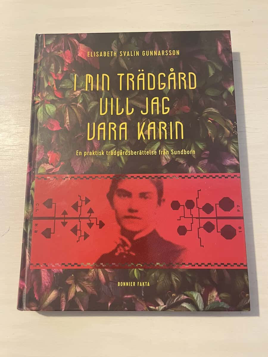 Elisabeth Svalin Gunnarsson : I min trädgård vill jag vara Karin