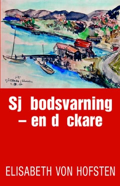 Elisabeth von Hofsten : Sjöbodsvarning : en däckare