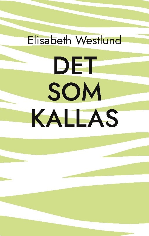 Elisabeth Westlund : Det som kallas