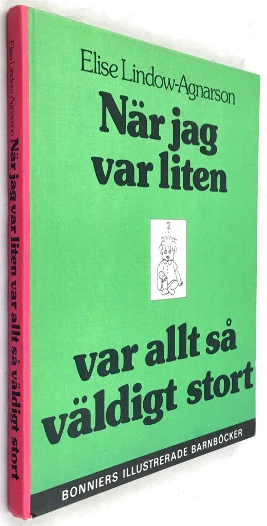Elise Lindow-Agnarson : När jag var liten var allt så väldigt stort