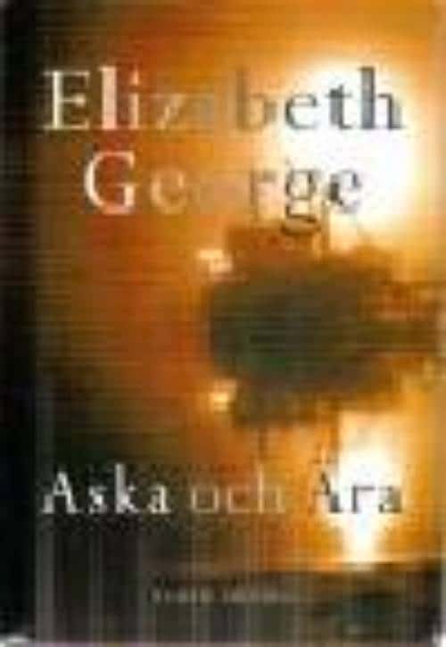 Elizabeth George : Aska och ära