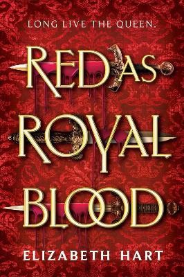 Elizabeth Hart : Red as Royal Blood